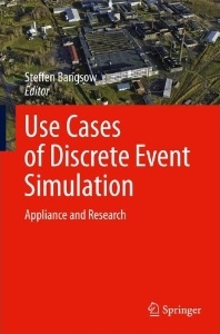 Use Cases of Discrete Event Simulation: Appliance and Research (als Herausgeber)